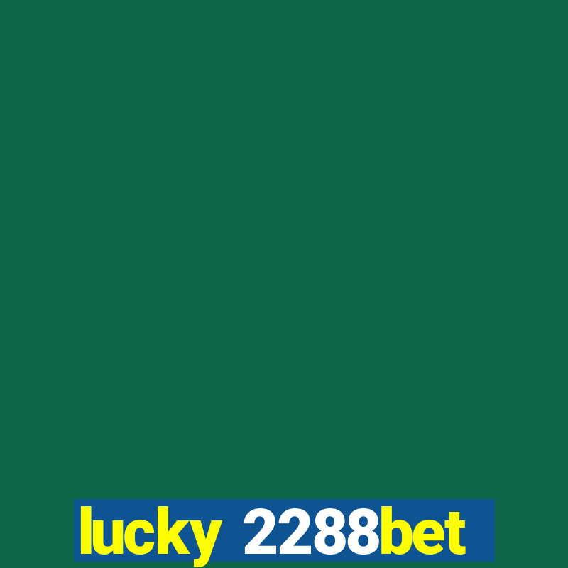 lucky 2288bet